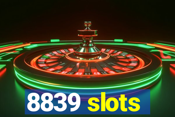 8839 slots